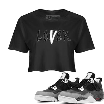 4s Fear shirts to match jordans Loser Lover sneaker match tees Air Jordan 4 Retro Fear match shoes to clothes SNRT Sneaker Tees unisex cotton Black 1 crop tee