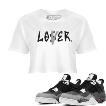 4s Fear shirts to match jordans Loser Lover sneaker match tees Air Jordan 4 Retro Fear match shoes to clothes SNRT Sneaker Tees unisex cotton White 1 crop tee