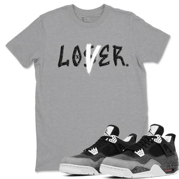 4s Fear shirts to match jordans Loser Lover sneaker match tees Air Jordan 4 Retro Fear match shoes to clothes SNRT Sneaker Tees unisex cotton Heather Grey 1 shirts