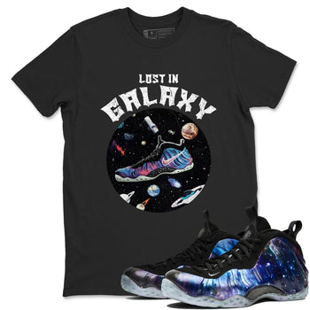 Foams One Galaxy shirts to match jordans Lost In Galaxy best t shirts to wear with jordans Air Foamposite One Galaxy match shoes to clothes SNRT Sneaker Tees unisex cotton Black 1 shirts