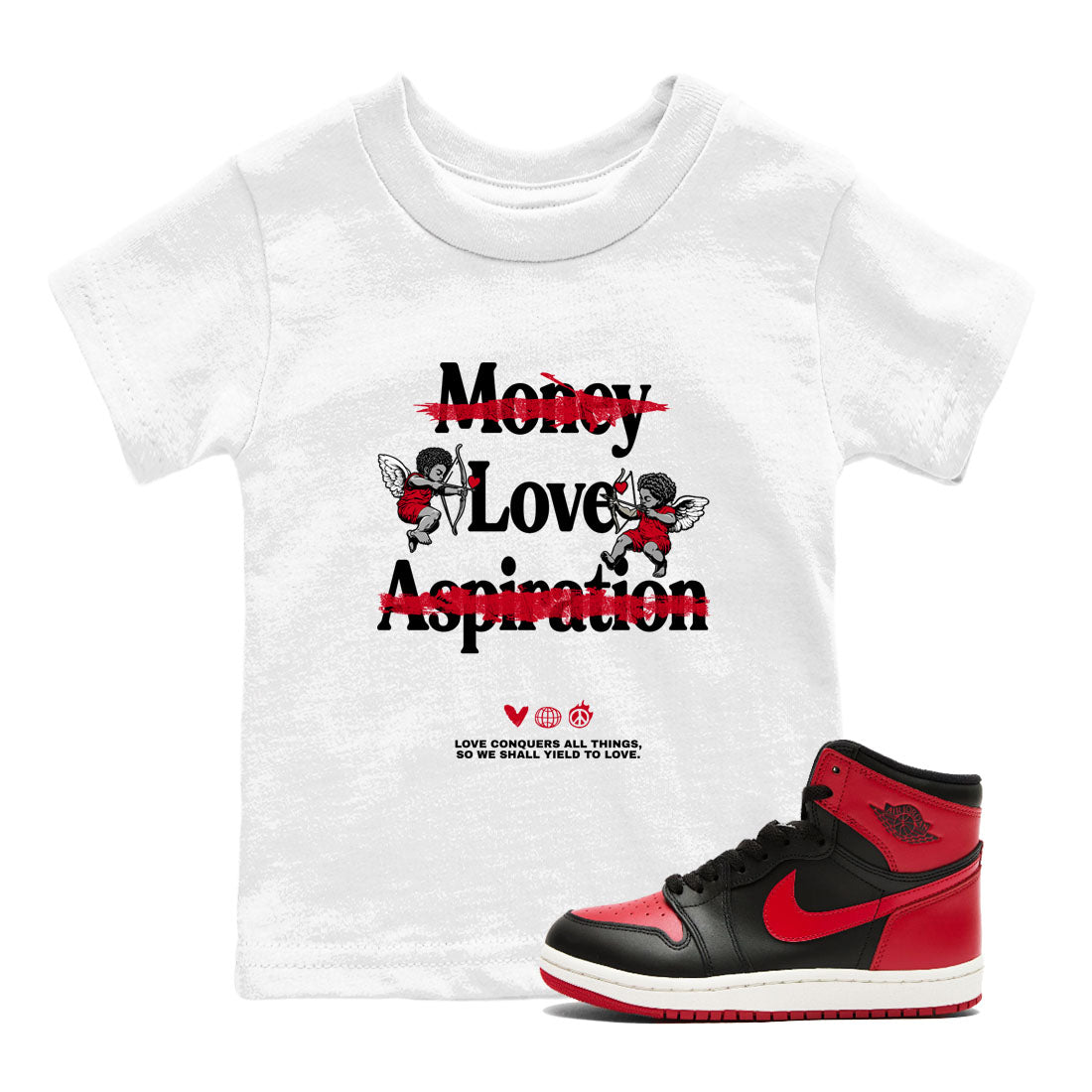 1s '85 Bred shirts to match jordans Love Conquers All Things best t shirts to wear with jordans Air Jordan 1 Retro HIgh OG '85 Bred match shoes to clothes SNRT Sneaker Tees Youth Baby White 1 tee