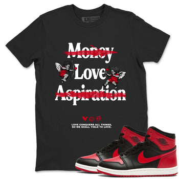 1s '85 Bred shirts to match jordans Love Conquers All Things best t shirts to wear with jordans Air Jordan 1 Retro HIgh OG '85 Bred match shoes to clothes SNRT Sneaker Tees unisex cotton Black 1 shirts