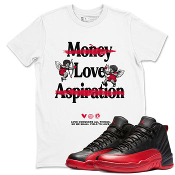 12s Flu Game shirts to match jordans Love Conquers All Things sneaker match tees Air Jordan 12 Retro Flu Game match shoes to clothes SNRT Sneaker Tees unisex cotton White 1 shirts
