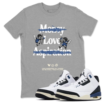 3s For The Love to match jordans Love Conquers All Things best t shirts to wear with jordans A Ma Maniere x Air Jordan 3 Diffused Blue match shoes to clothes SNRT Sneaker Tees unisex cotton Heather Grey 1 shirts
