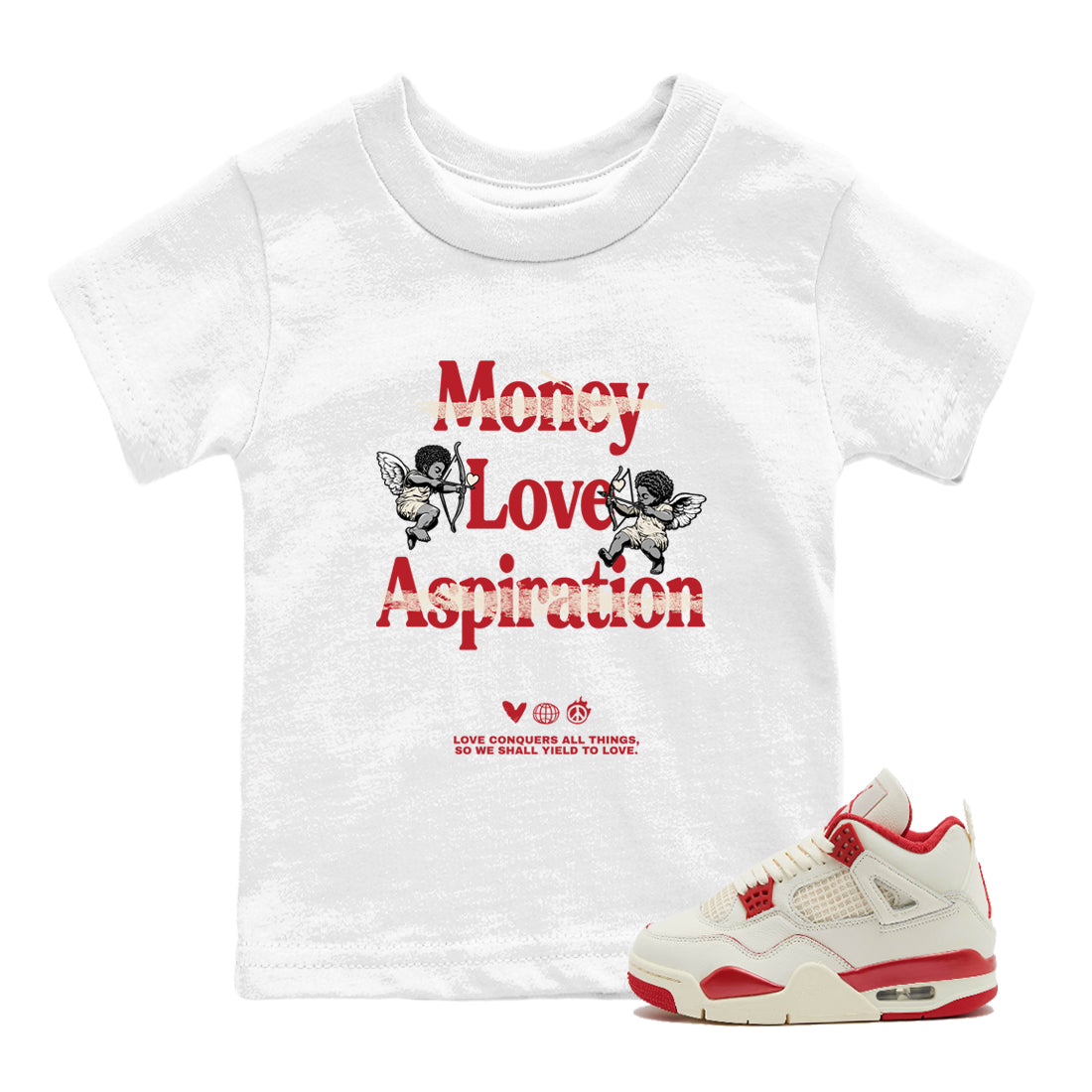 Sneaker match tees – Sneaker Tees To Match Air Jordan 4 Valentines Day Shoes – Love Conquers All Things Kids T-Shirt White 1