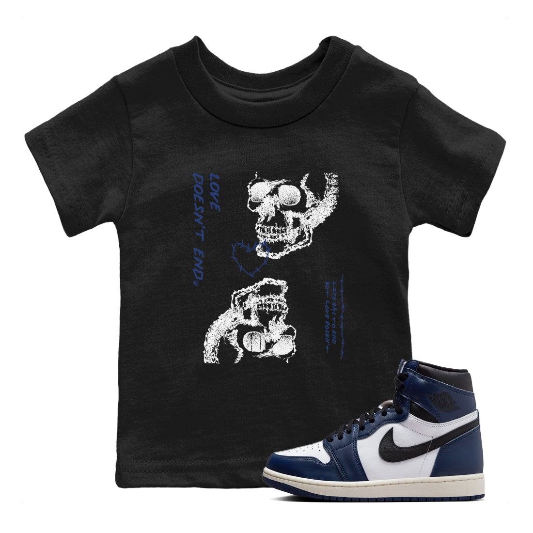 1s Midnight Navy shirts to match jordans Love Doesn't End sneaker match tees Air Jordan 1 Midnight Navy match shoes to clothes SNRT Sneaker Tees Youth Baby Black 1 tee