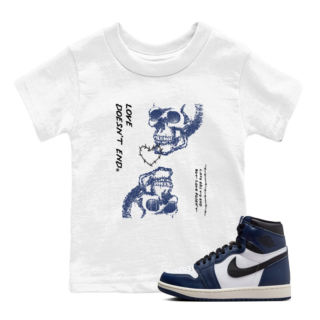 1s Midnight Navy shirts to match jordans Love Doesn't End sneaker match tees Air Jordan 1 Midnight Navy match shoes to clothes SNRT Sneaker Tees Youth Baby White 1 tee