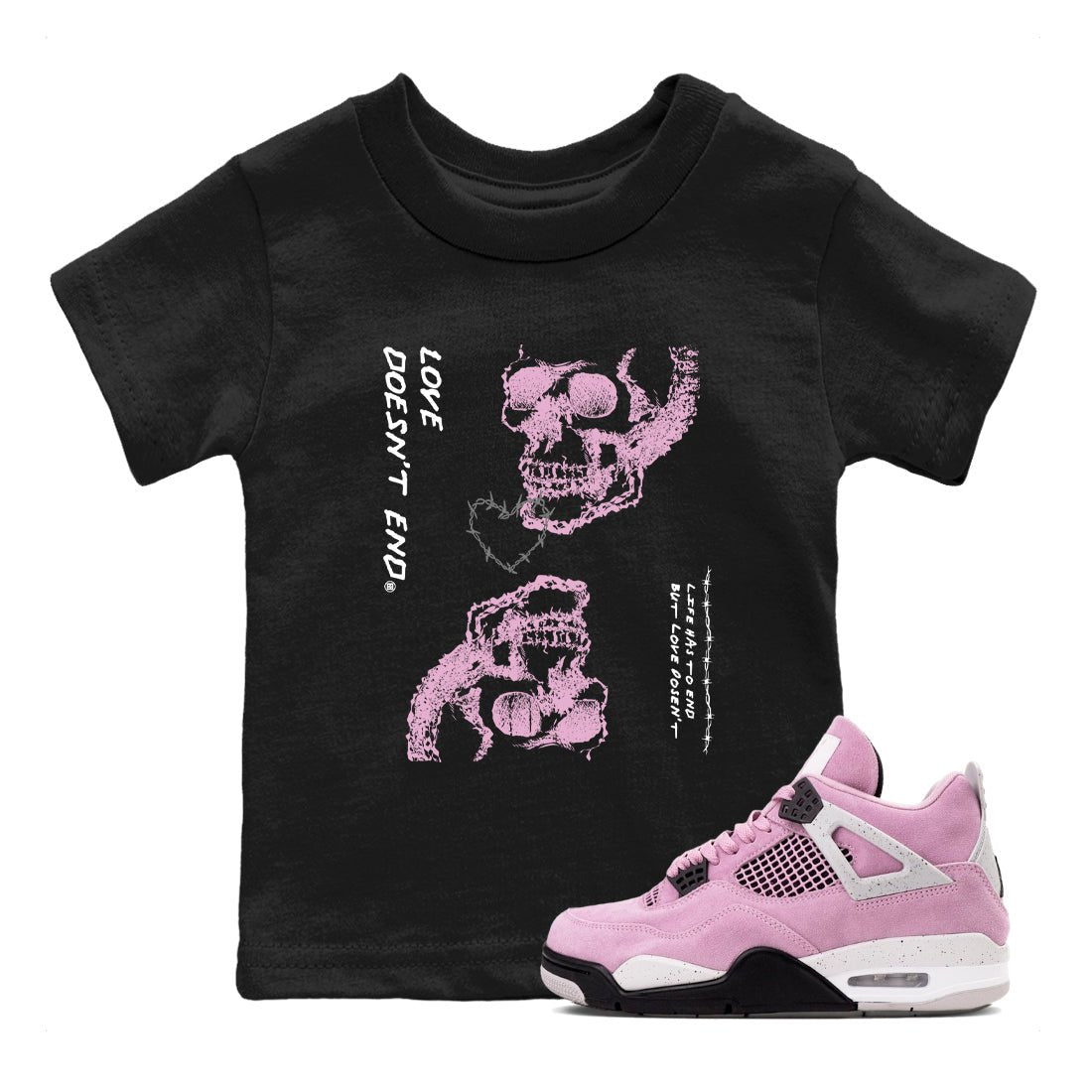 4s Retro Orchid shirts to match jordans Love Doesn't End sneaker match tees Air Jordan 4 WMNS Orchid match shoes to clothes SNRT Sneaker Tees Youth Baby Black 1 tee