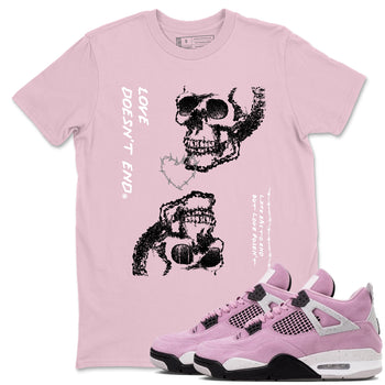 4s Retro Orchid shirts to match jordans Love Doesn't End sneaker match tees Air Jordan 4 WMNS Orchid match shoes to clothes SNRT Sneaker Tees unisex cotton Pink 1 shirts