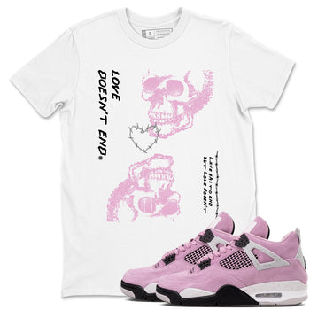 4s Retro Orchid shirts to match jordans Love Doesn't End sneaker match tees Air Jordan 4 WMNS Orchid match shoes to clothes SNRT Sneaker Tees unisex cotton White 1 shirts