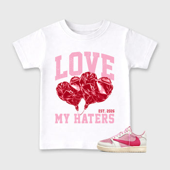 Love My Haters affordable baby and kids t-shirt designed to match the Air Jordan 1 Travis Scott Tropical Pink, featuring coordinated White 1 options for the perfect little sneakerhead streetwear look.