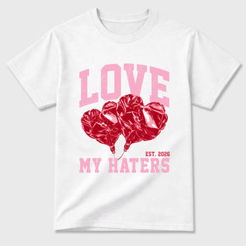 Love My Haters Graphic T-Shirt sneaker match tee designed for the Air Jordan 1 Travis Scott Tropical Pink, featuring coordinated color options for a perfect streetwear match. White 2 shirt.