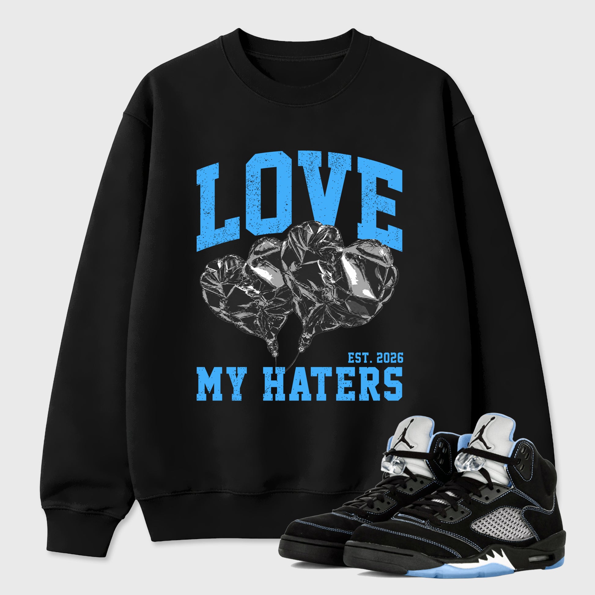 Love My Haters Graphic T-Shirt sneaker match tee designed for the Air Jordan 5 Black Carolina, featuring coordinated color options for a perfect streetwear match. Black 1 shirt.