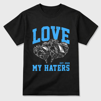Love My Haters Graphic T-Shirt sneaker match tee designed for the Air Jordan 5 Black Carolina, featuring coordinated color options for a perfect streetwear match. Black 2 shirt.