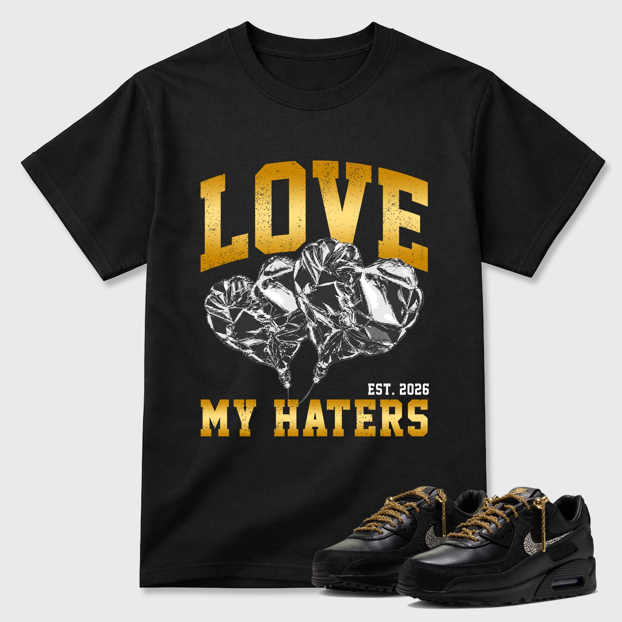 Love My Haters Graphic T-Shirt featuring original streetwear artwork designed to match the Air Max 90 Trophies. Black 1 Graphic T-Shirt.