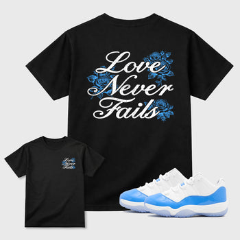 Love Never Fails front and back graphic t-shirt styled to complete your outfit with the11s UNC, shown in Black.
