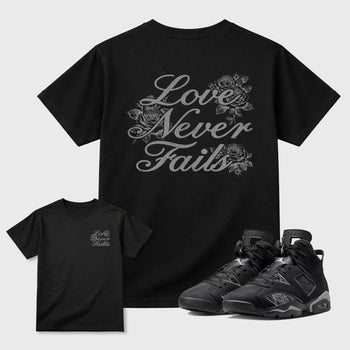 Love Never Fails graphic t-shirt styled to complete your sneaker outfit with the Air Jordan 6 Cap and Gown sneakers, shown in Black.