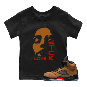 5s Archaeo Brown shirts to match jordans Love Sick sneaker match tees Air Jordan 5 Archaeo Brown match shoes to clothes SNRT Sneaker Tees Youth Baby Black 1 tee