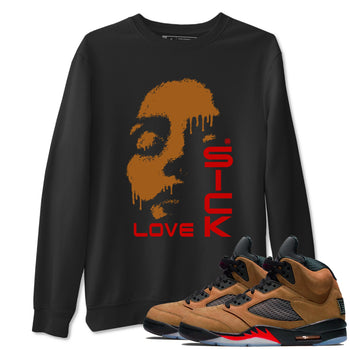 5s Archaeo Brown shirts to match jordans Love Sick sneaker match tees Air Jordan 5 Archaeo Brown match shoes to clothes SNRT Sneaker Tees unisex cotton Black 1 shirts