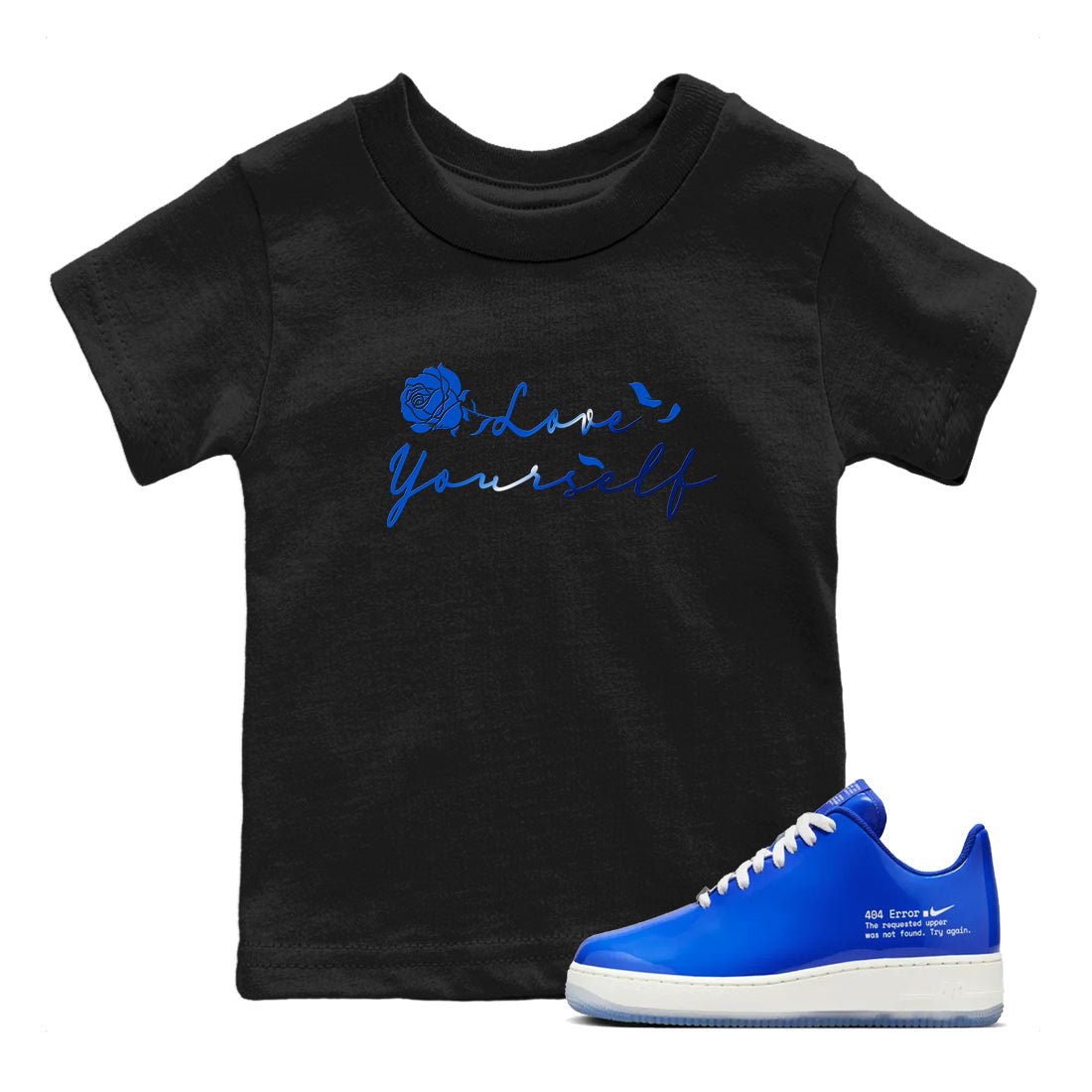 Air Force 1 404 Error shirt to match jordans Love Yourself sneaker tees Air Force 1 404 Error SNRT sneaker release tees baby toddler Black 1 cotton Shirt