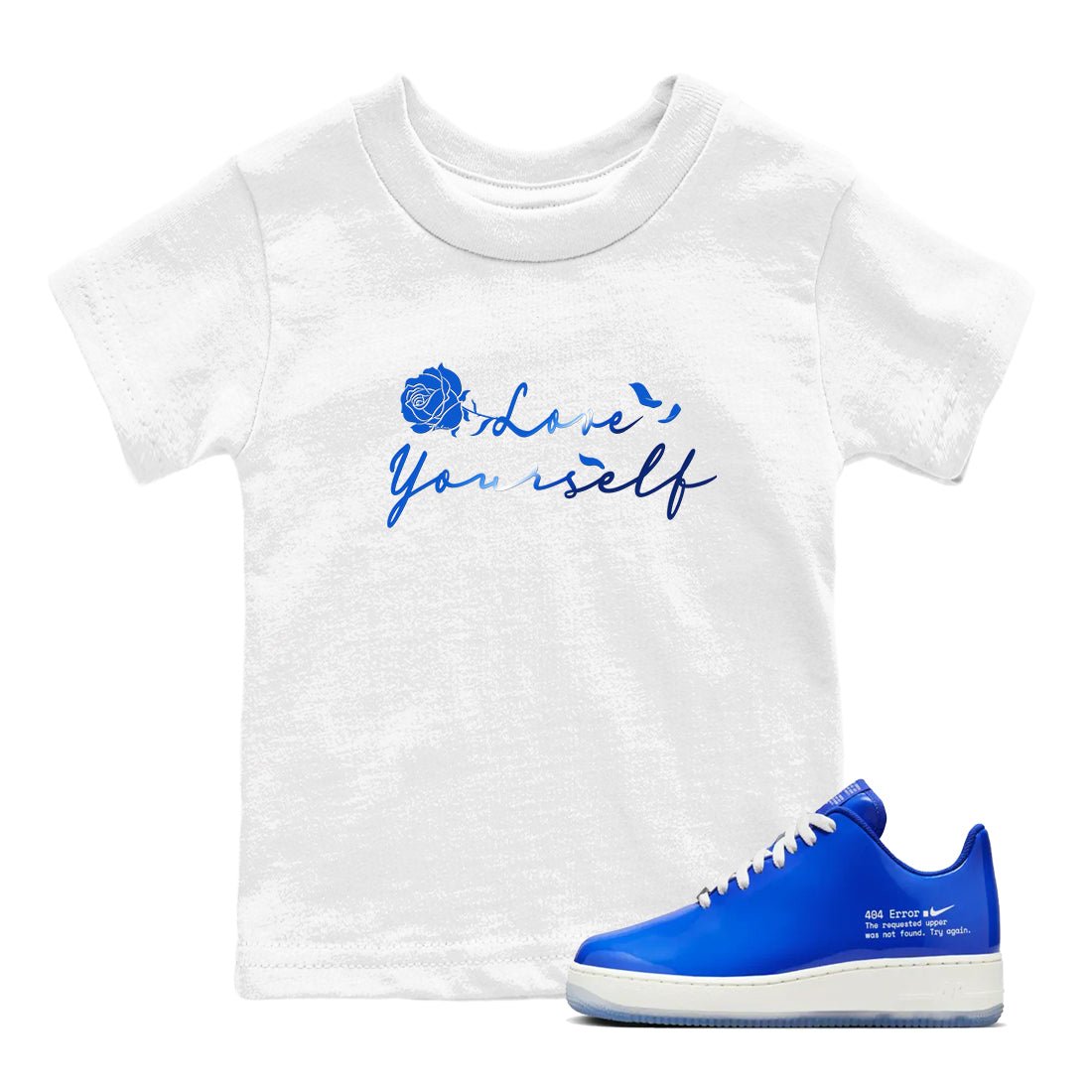 Air Force 1 404 Error shirt to match jordans Love Yourself sneaker tees Air Force 1 404 Error SNRT sneaker release tees baby toddler White 1 cotton Shirt