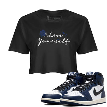 1s Midnight Navy shirts to match jordans Love Yourself sneaker match tees Air Jordan 1 Midnight Navy match shoes to clothes SNRT Sneaker Tees unisex cotton Black 1 crop tee