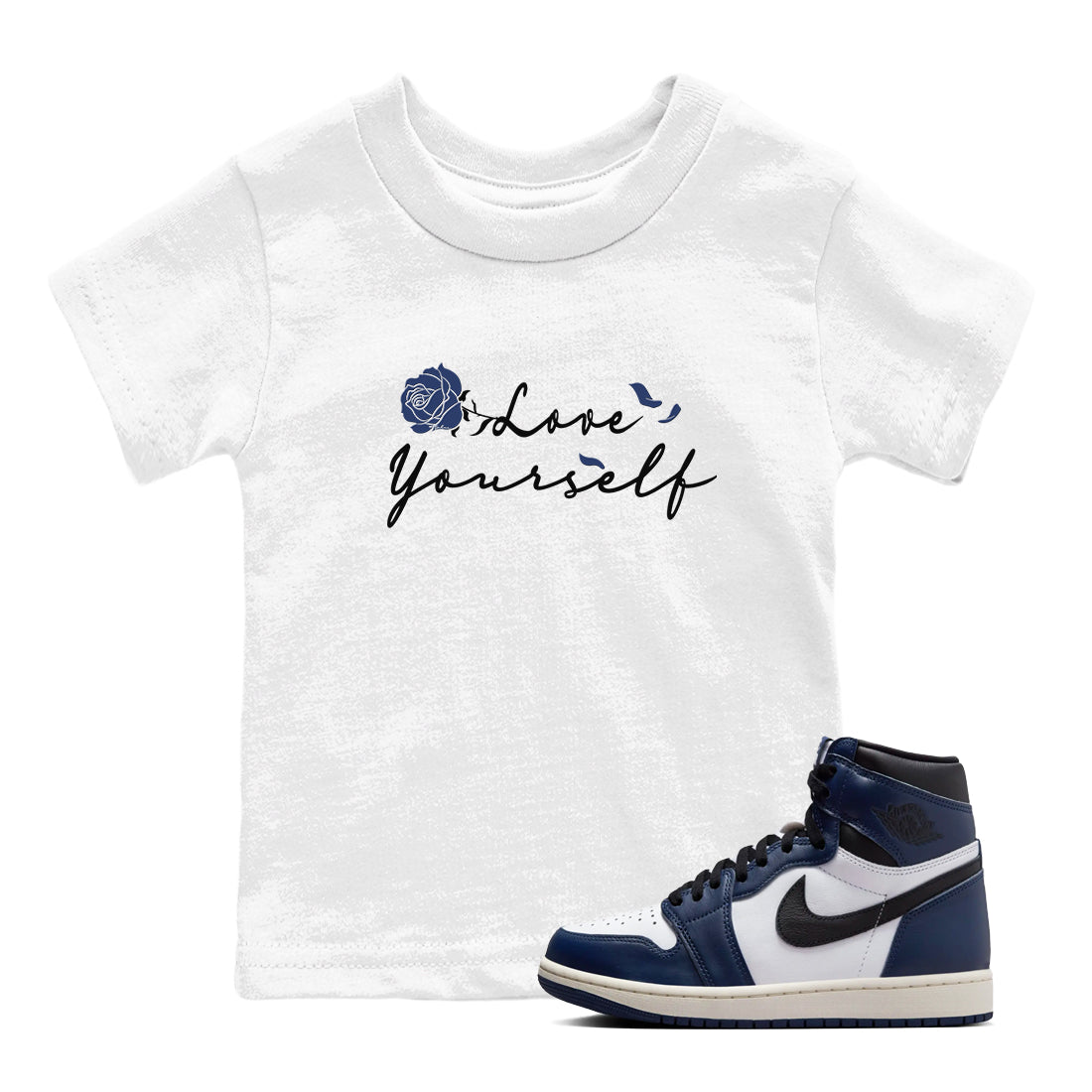 1s Midnight Navy shirts to match jordans Love Yourself sneaker match tees Air Jordan 1 Midnight Navy match shoes to clothes SNRT Sneaker Tees Youth Baby White 1 tee
