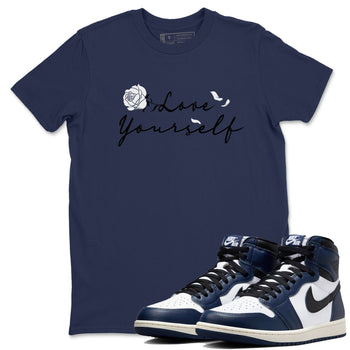 1s Midnight Navy shirts to match jordans Love Yourself sneaker match tees Air Jordan 1 Midnight Navy match shoes to clothes SNRT Sneaker Tees unisex cotton Navy 1 shirts