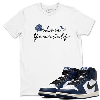 1s Midnight Navy shirts to match jordans Love Yourself sneaker match tees Air Jordan 1 Midnight Navy match shoes to clothes SNRT Sneaker Tees unisex cotton White 1 shirts