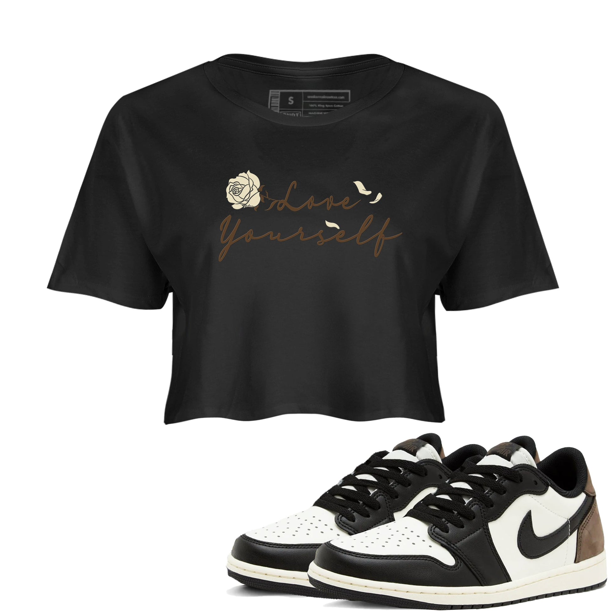 1s Low OG Mocha shirts to match jordans Love Yourself sneaker match tees Air Jordan 1 Mocha match shoes to clothes SNRT Sneaker Tees unisex cotton Black 1 crop tee