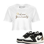 1s Low OG Mocha shirts to match jordans Love Yourself sneaker match tees Air Jordan 1 Mocha match shoes to clothes SNRT Sneaker Tees unisex cotton White 1 crop tee