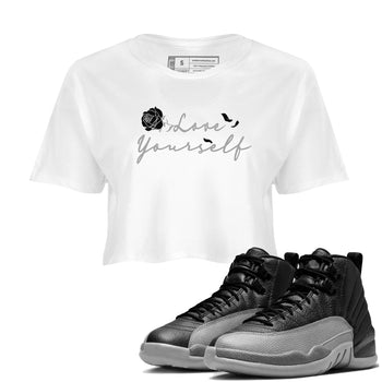 12s Black Wolf Grey shirts to match jordans Love Yourself sneaker match tees Air Jordan 12 Black Wolf Grey match shoes to clothes SNRT Sneaker Tees unisex cotton White 1 crop tee