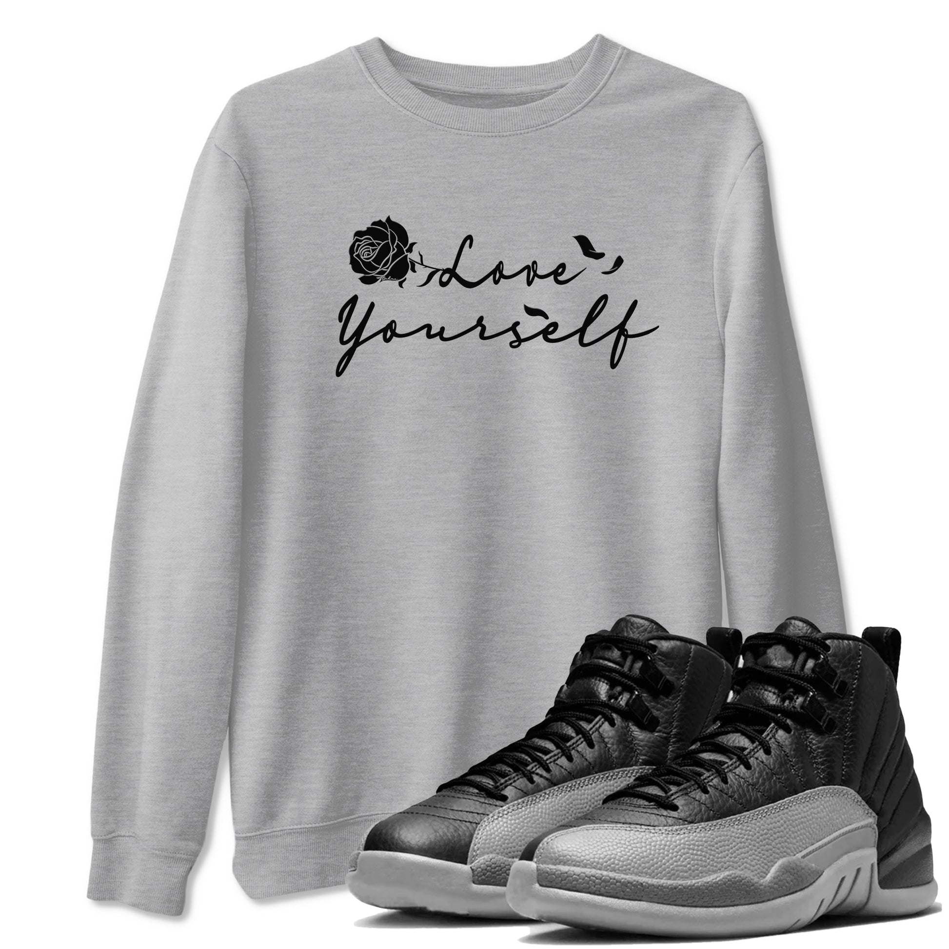 12s Black Wolf Grey shirts to match jordans Love Yourself sneaker match tees Air Jordan 12 Black Wolf Grey match shoes to clothes SNRT Sneaker Tees unisex cotton Heather Grey 1 shirts