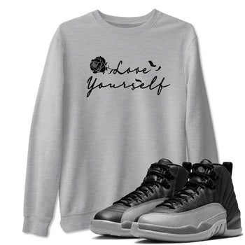 12s Black Wolf Grey shirts to match jordans Love Yourself sneaker match tees Air Jordan 12 Black Wolf Grey match shoes to clothes SNRT Sneaker Tees unisex cotton Heather Grey 1 shirts