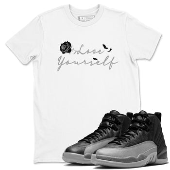 12s Black Wolf Grey shirts to match jordans Love Yourself sneaker match tees Air Jordan 12 Black Wolf Grey match shoes to clothes SNRT Sneaker Tees unisex cotton White 1 shirts