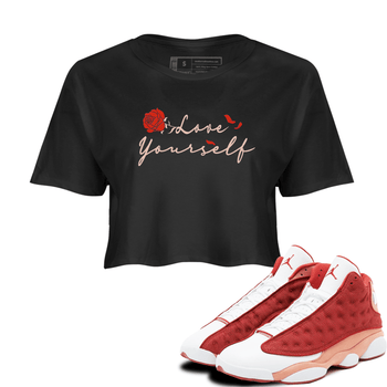 13s Dune Red shirts to match jordans Love Yourself sneaker match tees Air Jordan 13 Dune Red SNRT Sneaker Tees streetwear brand Black 1 crop tee