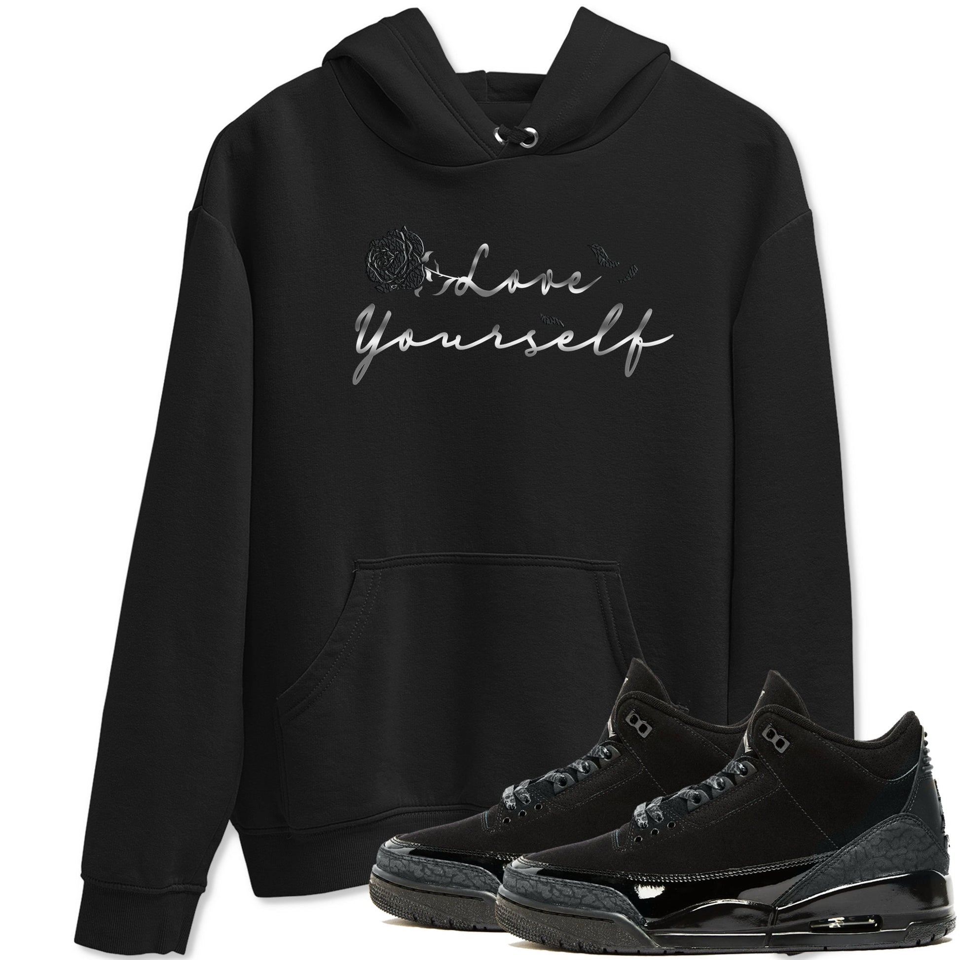 3s Black Cat shirts to match jordans Love Yourself best t shirts to wear with jordans Air Jordan 3 Retro Black Cat match shoes to clothes SNRT Sneaker Tees unisex cotton Black 1 shirts