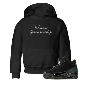 3s Black Cat shirts to match jordans Love Yourself best t shirts to wear with jordans Air Jordan 3 Retro Black Cat match shoes to clothes SNRT Sneaker Tees Youth Baby Black 1 tee