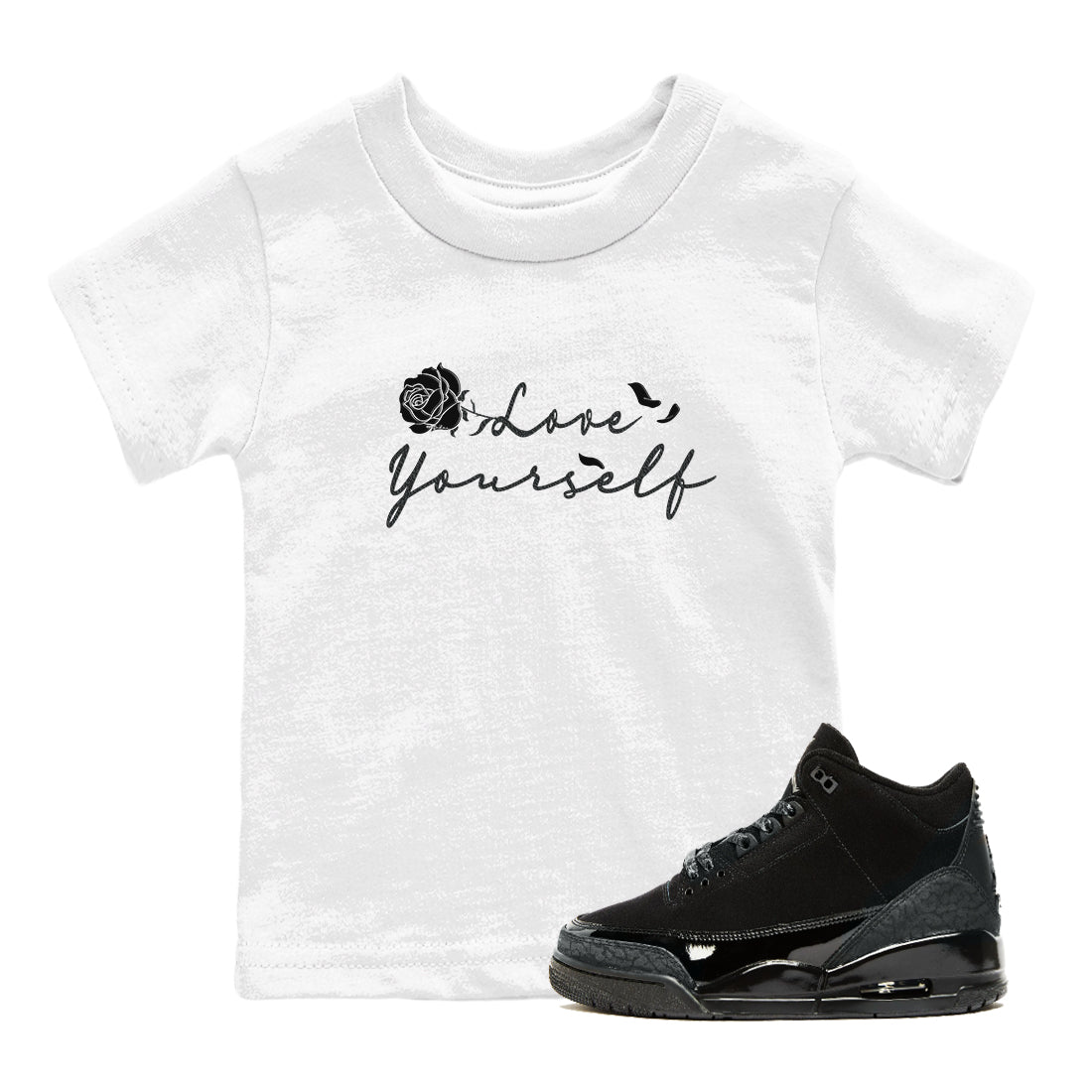 3s Black Cat shirts to match jordans Love Yourself best t shirts to wear with jordans Air Jordan 3 Retro Black Cat match shoes to clothes SNRT Sneaker Tees Youth Baby White 1 tee