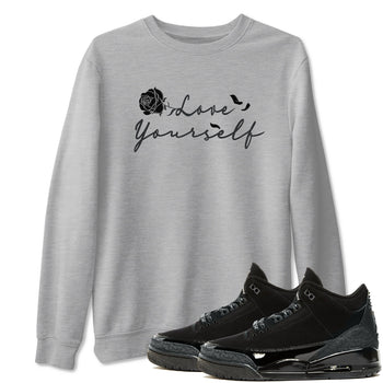 3s Black Cat shirts to match jordans Love Yourself best t shirts to wear with jordans Air Jordan 3 Retro Black Cat match shoes to clothes SNRT Sneaker Tees unisex cotton Heather Grey 1 shirts