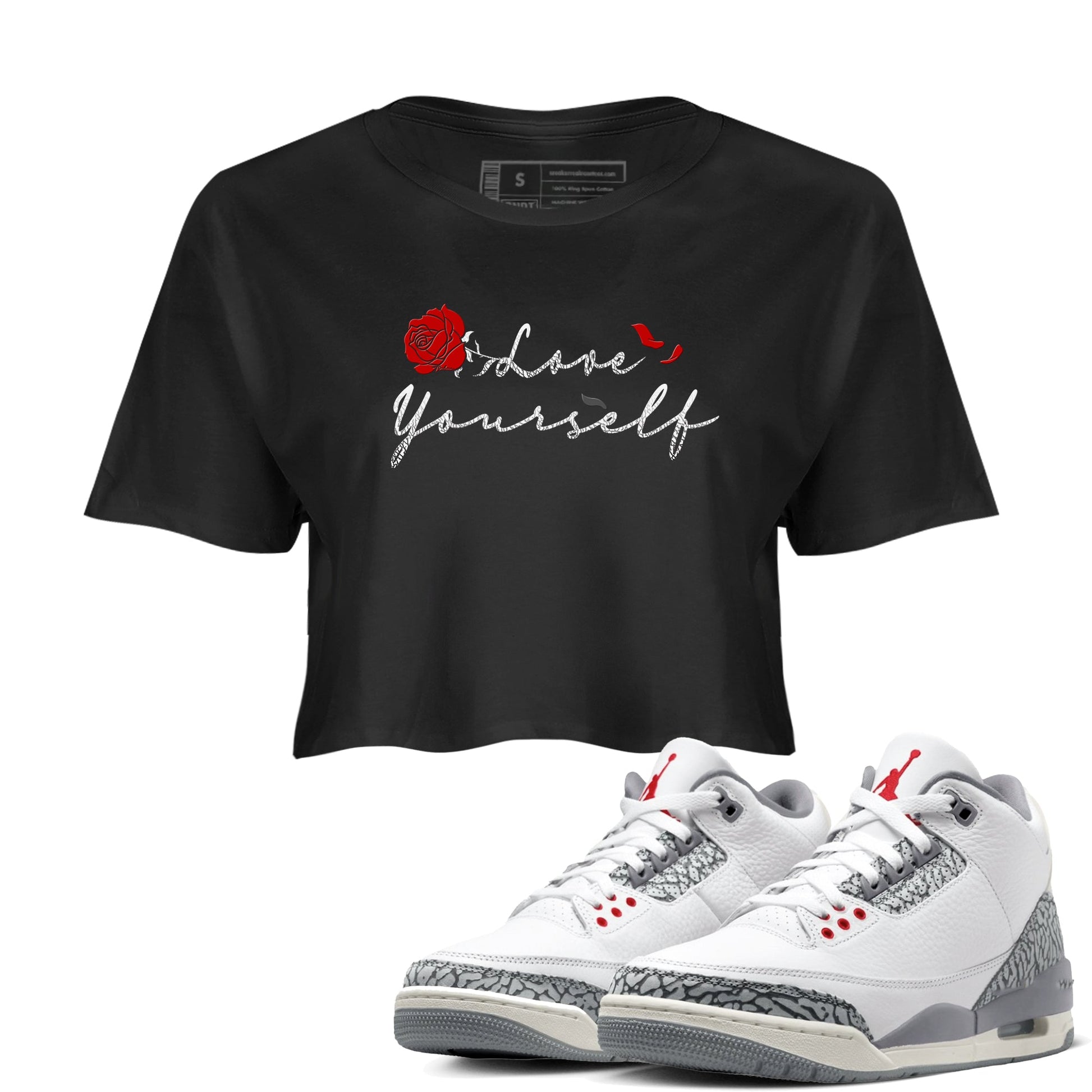 3s Cement Grey shirts to match jordans Love Yourself sneaker match tees Air Jordan 3 Cement Grey SNRT Sneaker Release Tees unisex cotton Black 1 Crop Shirts