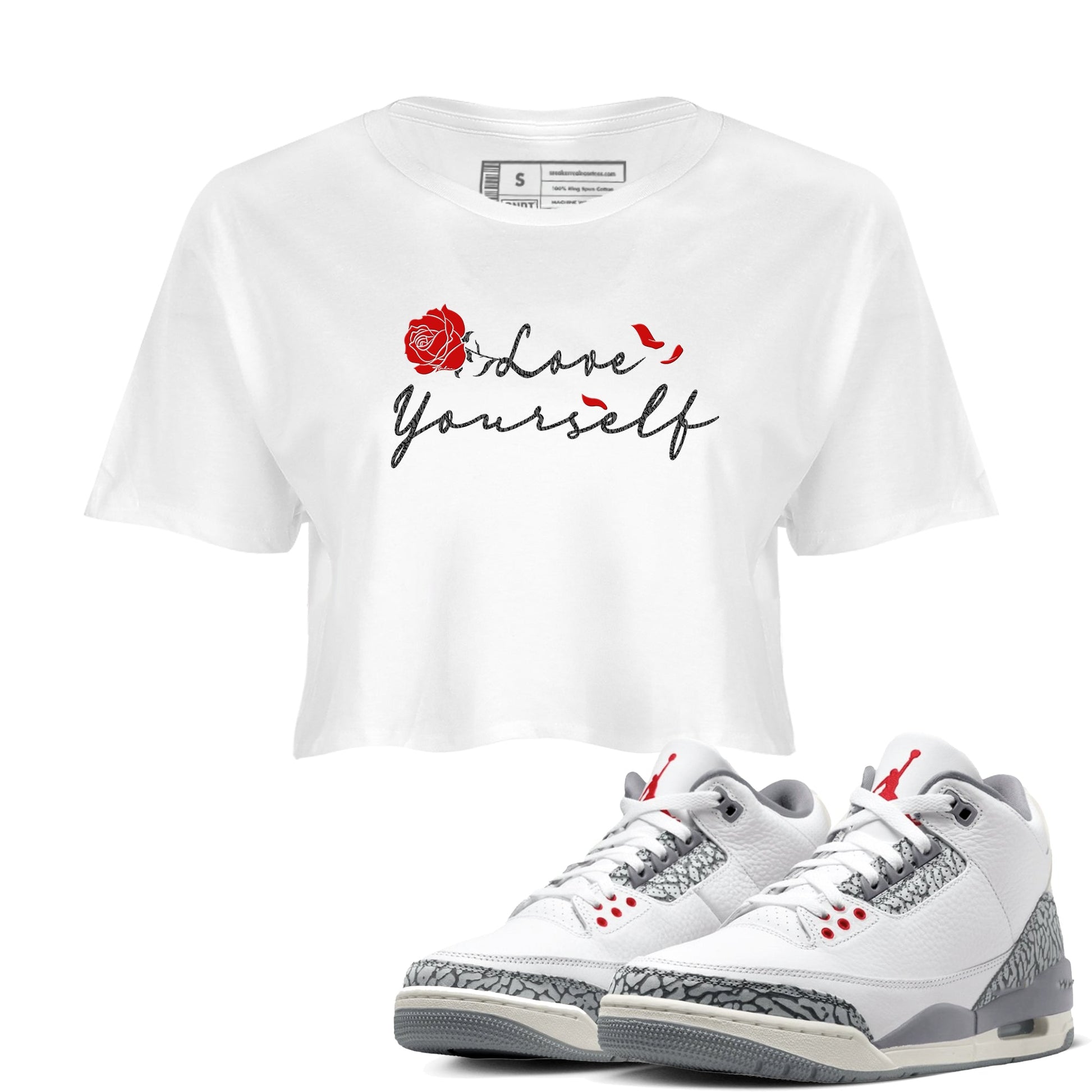 3s Cement Grey shirts to match jordans Love Yourself sneaker match tees Air Jordan 3 Cement Grey SNRT Sneaker Release Tees unisex cotton White 1 Crop Shirts