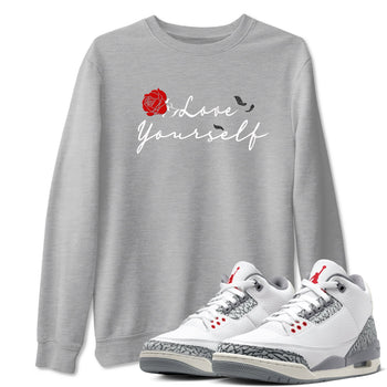 3s Cement Grey shirts to match jordans Love Yourself sneaker match tees Air Jordan 3 Cement Grey SNRT Sneaker Release Tees unisex cotton Heather Grey 1 crew neck shirts