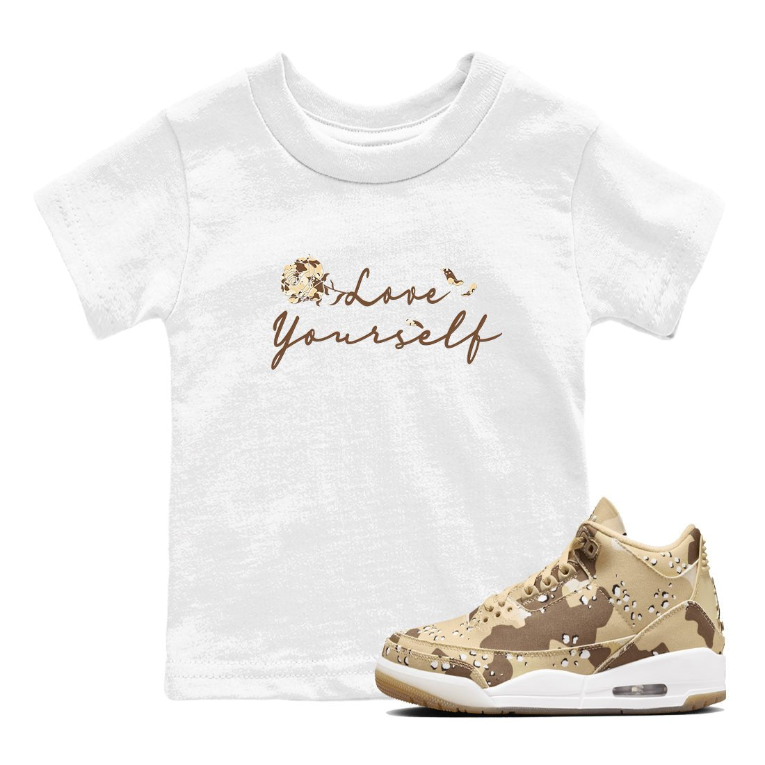 3s Desert Camo shirts to match jordans Love Yourself sneaker match tees Air Jordan 3 Desert Camo SNRT Sneaker Tees streetwear brand Baby and Youth White 1 cotton tee