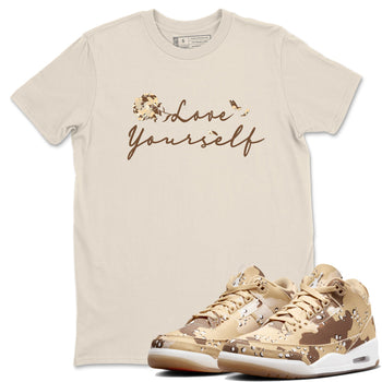 3s Desert Camo shirts to match jordans Love Yourself sneaker match tees Air Jordan 3 Desert Camo SNRT Sneaker Tees streetwear brand Natural 1 unisex cotton tee
