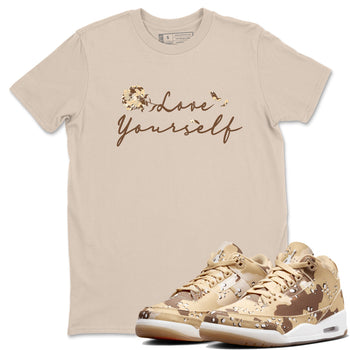 3s Desert Camo shirts to match jordans Love Yourself sneaker match tees Air Jordan 3 Desert Camo SNRT Sneaker Tees streetwear brand Sand 1 unisex cotton tee