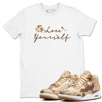 3s Desert Camo shirts to match jordans Love Yourself sneaker match tees Air Jordan 3 Desert Camo SNRT Sneaker Tees streetwear brand White 1 unisex cotton tee