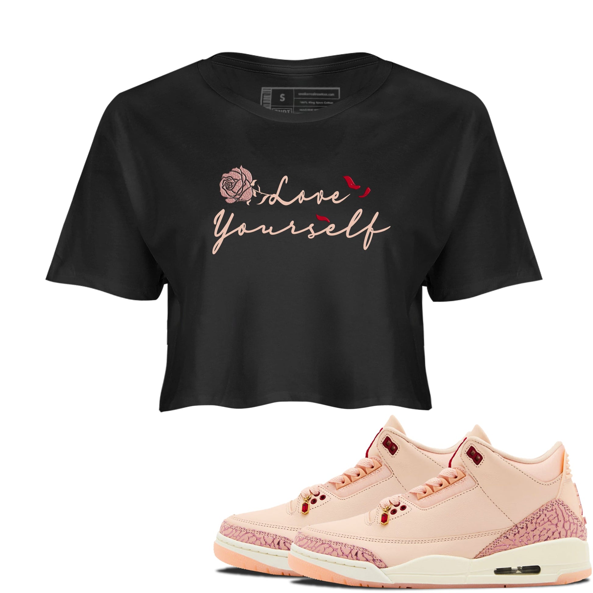 Air Jordan 3 Valentine's Day shirts to match jordans Love Yourself graphic tee Valentines Day best t-shirts to wear with jordans SNRT Sneaker Tees unisex cotton Black 1 crop tee