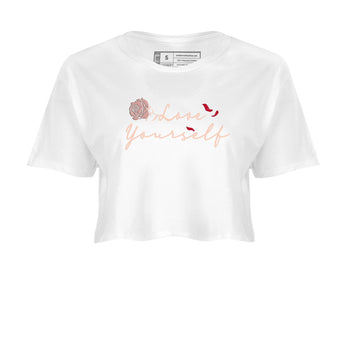 Air Jordan 3 Valentine's Day shirts to match jordans Love Yourself graphic tee Valentines Day best t-shirts to wear with jordans SNRT Sneaker Tees unisex cotton White 2 crop tee