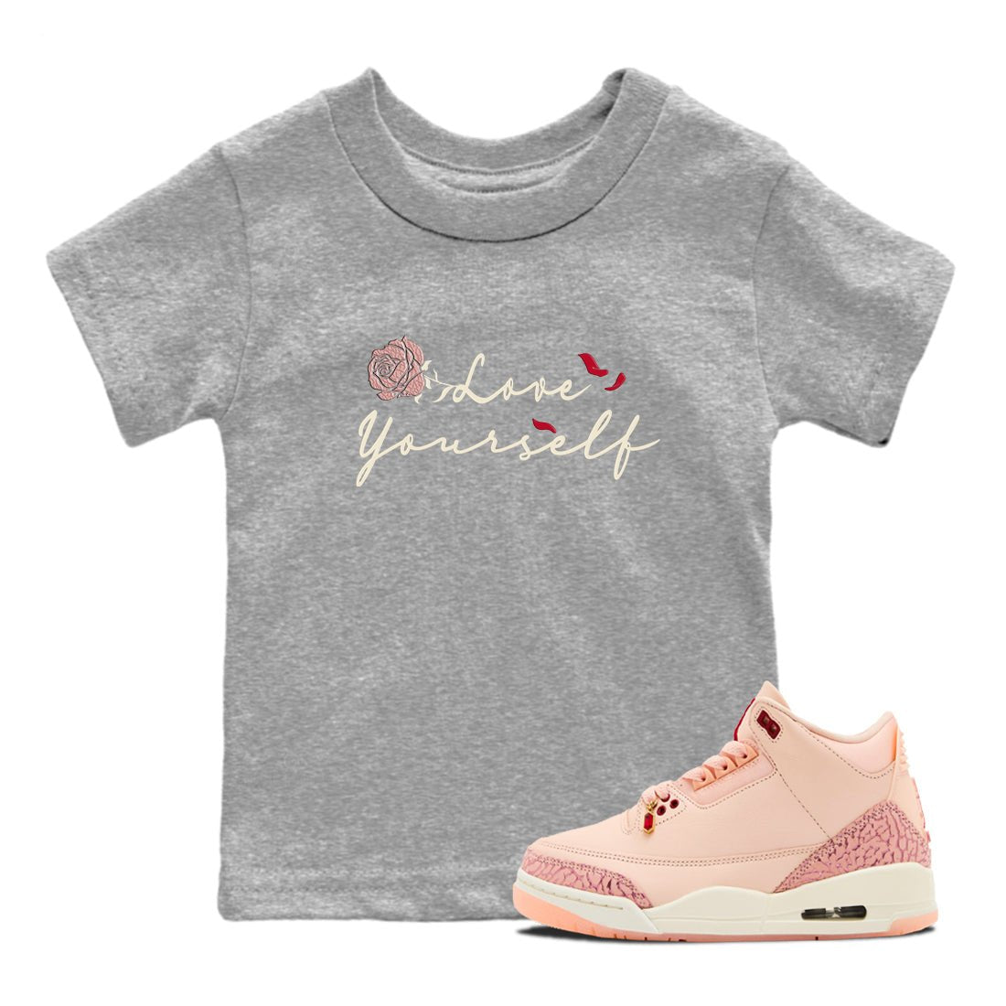 Air Jordan 3 Valentine's Day shirts to match jordans Love Yourself graphic tee Valentines Day best t-shirts to wear with jordans SNRT Sneaker Tees Youth Baby Heather Grey 1 tee